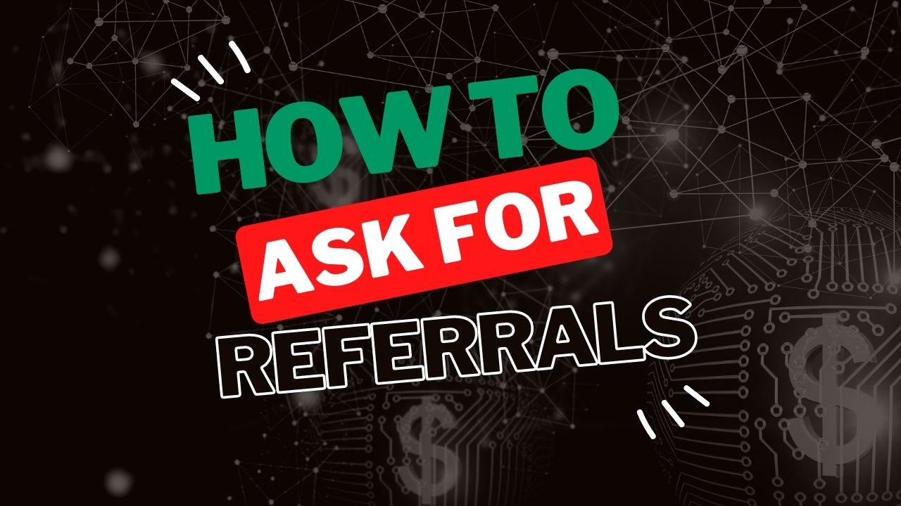 How To Build Your Business Through Referrals